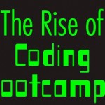 The Rise of Coding Bootcamps